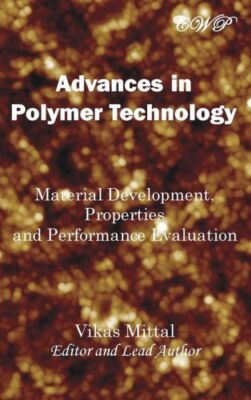 Advances In Polymer Technology: Material Development, Properties And Perfor...-image