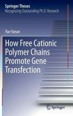 How Free Cationic Polymer Chains Promote Gene Transfection by Yue Yanan: New-image