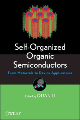 Self-Organized Organic Semiconductors : From Materials to Device Applications...-image