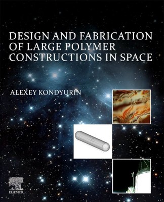 Design and Fabrication of Large Polymer Constructions in Space, Paperback by ...-image