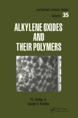 Alkylene Oxides and Their Polymers (Surfactant Science) by F. E. Bailey-image