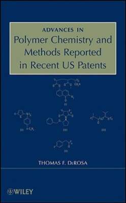 Advances in Polymer Chemistry and Methods Reported in Recent US Patents: Used-image