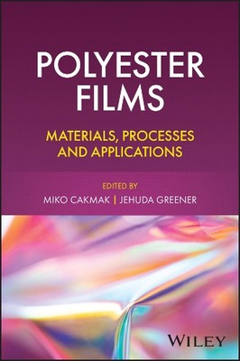 Polyester Films: Materials, Processes and Applications by Miko Cakmak (English) -image