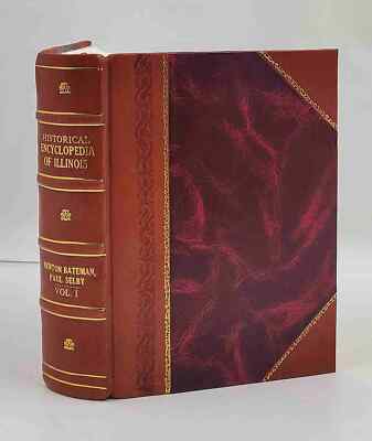 Historical encyclopedia of Illinois, ed. by Newton Bateman, LL.  [Leather Bound]-image