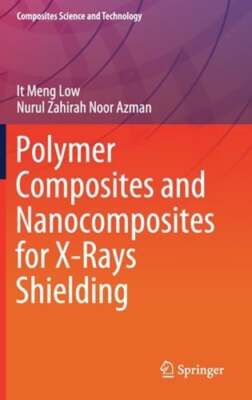 Polymer Composites and Nanocomposites for X-Rays Shielding by It Meng Low: New-image