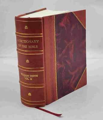 A dictionary of the Bible; v.2. Volume 2 1863 by Smith William Sir Leather Bound-image