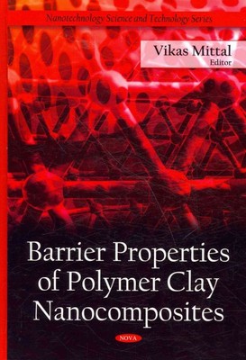 Barrier Properties of Polymer Clay Nanocomposites, Hardcover by Mittal, Vikas...-image