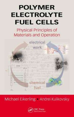 Polymer Electrolyte Fuel Cells : Physical Principles of Materials and Operati...-image