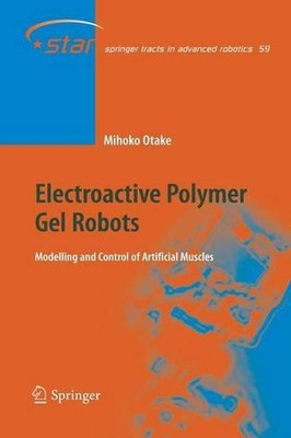 Electroactive Polymer Gel Robots: Modelling and Control of Artificial Muscles by-image