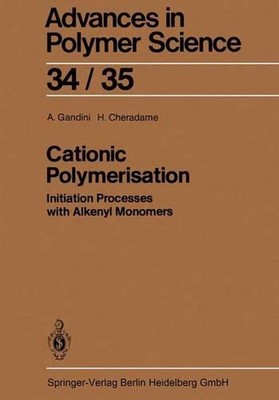 Cationic Polymerisation: Initiation Processes with Alkenyl Monomers by A. Gandin-image