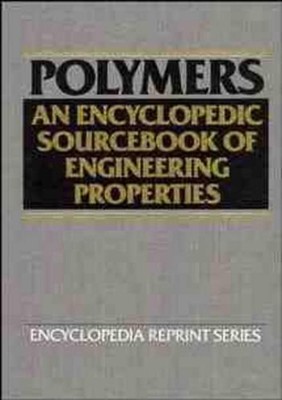 Polymers: An Encyclopedic Sourcebook of Engineering Properties: Encyclopaedic So-image