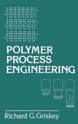 Polymer Process Engineering by R Griskey: Used-image
