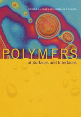Polymers at Surfaces and Interfaces Richard A. L., Richards, Rand-image