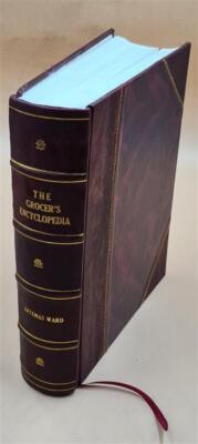 The Grocer'S Encyclopedia. 1911 By Ward Artemas [Leather Bound]-image