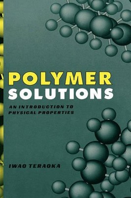 Polymer Solutions: An Introduction to Physical Properties by Iwao Teraoka (Engli-image