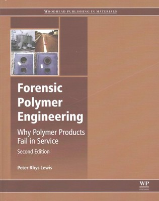 Forensic Polymer Engineering : Why Polymer Products Fail in Service, Hardcove...-image