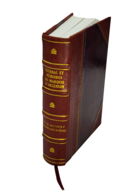 Journal Et M?Moires Du Marquis D'Argenson. Tome 2 / Publi?S Pour [Leather Bound]-image