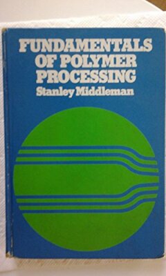 FUNDAMENTALS OF POLYMER PROCESSING By Stanley Middleman - Hardcover *Excellent*-image