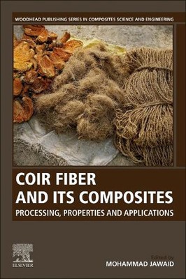 Coir Fiber and its Composites: Processing, Properties and Applications by Mohamm-image
