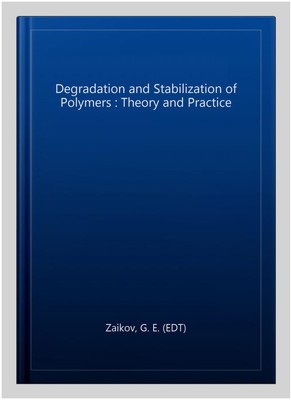 Degradation and Stabilization of Polymers : Theory and Practice, Hardcover by...-image