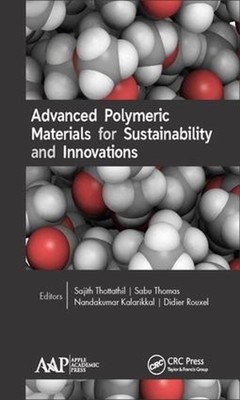 Advanced Polymeric Materials for Sustainability and Innovations by Sajith Thotta-image