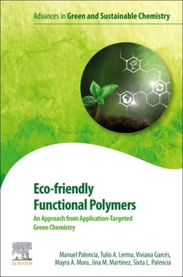 Eco-friendly Functional Polymers : An Approach from Application-targeted Gree...-image