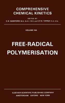 Free-Radical Polymerisation: Volume 14 by C H Bamford: New-image