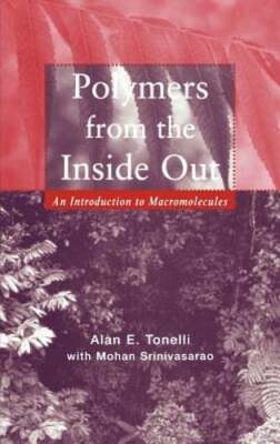 Polymers from the Inside Out: An Introduction to Macromolecules by Tonelli: Used-image