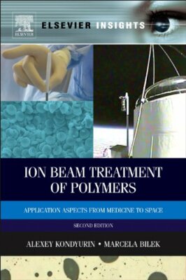 Ion Beam Treatment of Polymers: Application Asp, Kondyurin, Marcela-Bilek.=-image
