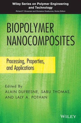 Biopolymer Nanocomposites: Processing, Properties, and Applications by Alain Duf-image