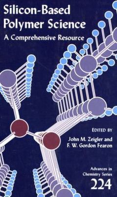 Silicon-Based Polymer Science: A Comprehensive Resource (ACS Advances in Chemist-image