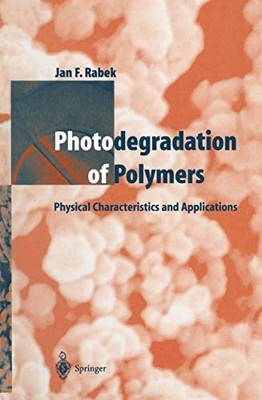 PHOTODEGRADATION OF POLYMERS: PHYSICAL CHARACTERISTICS AND By Jan F. Rabek-image