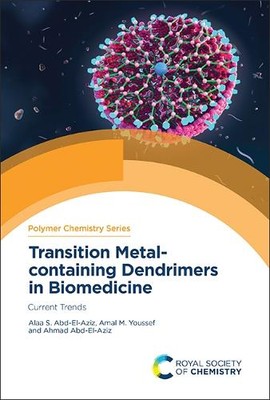 Alaa S Abd-El-Aziz Amal M Youssef Transition Metal-containing Dendrim (Hardback)-image