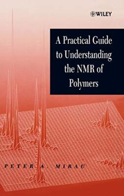 A Practical Guide to Understanding the NMR of Polymers [Hardcover] Mirau, Peter-image