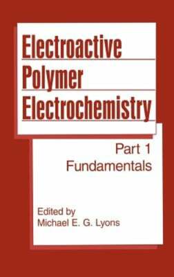 Electroactive Polymer Electrochemistry: Part 1: Fundamentals by Lyons: New-image