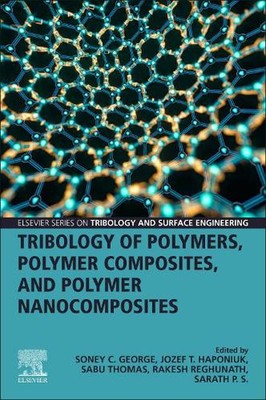 Tribology of Polymers, Polymer Composites, and Polymer Nanocomposites by Soney C-image