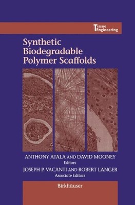 SYNTHETIC BIODEGRADABLE POLYMER SCAFFOLDS (TISSUE By Anthony Atala & David J.-image