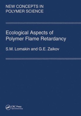 Ecological Aspects of Polymer Flame Retardancy, Hardcover by Lomakin, S. M.; ...-image