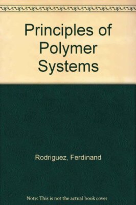 PRINCIPLES OF POLYMER SYSTEMS (MCGRAW-HILL CHEMICAL By Ferdinand Rodriguez-image