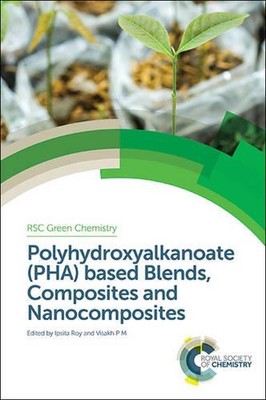 Polyhydroxyalkanoate (PHA) Based Blends, Composites and Nanocomposites by Visakh-image