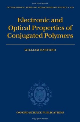 ELECTRONIC AND OPTICAL PROPERTIES OF CONJUGATED POLYMERS By William Barford Mint-image