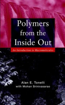 Polymers from the Inside Out : An Introduction to Macromolecules-image