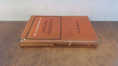 An Introduction To Polymer Chemistry, W.R. Moore, University Of L-image
