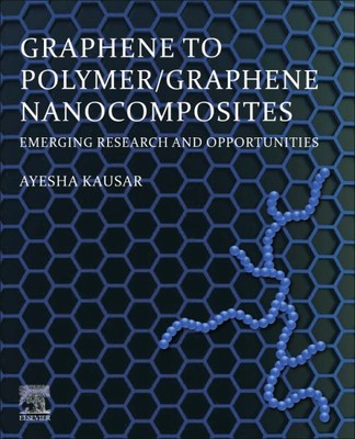 Graphene to Polymer/Graphene Nanocomposites : Emerging Research and Opportuni...-image