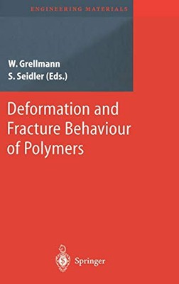 DEFORMATION AND FRACTURE BEHAVIOUR OF POLYMERS By Wolfgang Grellmann & Sabine-image
