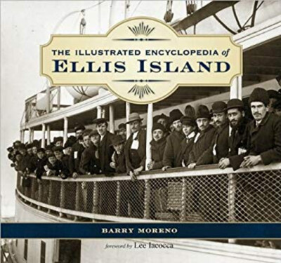 The Illustrated Encyclopedia of Ellis Island Lee A. Iacocca Barry-image