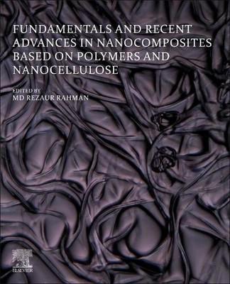 Fundamentals and Recent Advances in Nanocomposites Based on Polymers and Nanocel-image