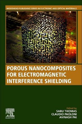 Porous Nanocomposites for Electromagnetic Interference Shielding by Sabu Thomas -image
