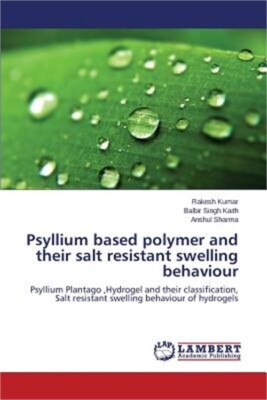 Psyllium based polymer and their salt resistant swelling behaviour (Paperback or-image