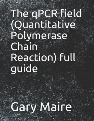 The qPCR field (Quantitative Polymerase Chain Reaction) full guide by Gary Maire-image